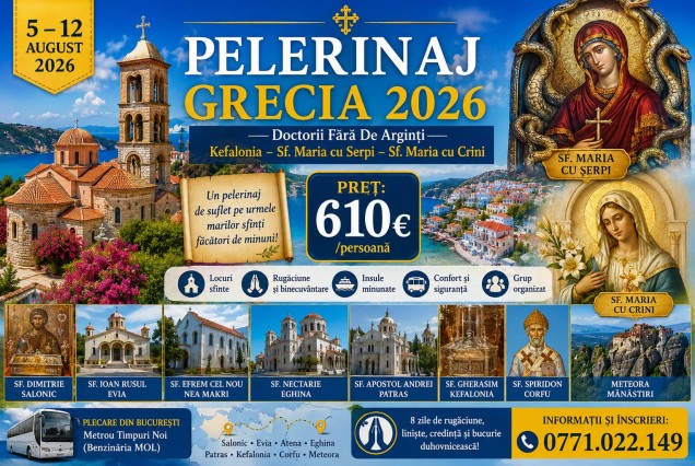 PELERINAJ AUGUST 2026 GRECIA „DOCTORII FARA DE ARGINTI”,  INSULA KEFALONIA , "SFANTA MARIA CU SERPI" 05 – 12.08.2026