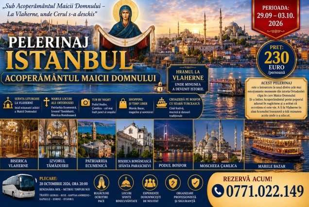 PELERINAJ ISTANBUL- „Sub Acoperământul Maicii Domnului – La Vlaherne, unde Cerul s-a deschis” -  29.09.2026 - 03.10.2026