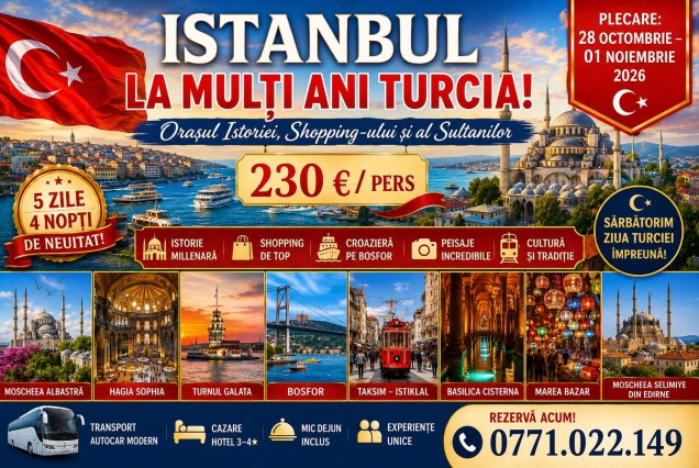 ISTANBUL - ORASUL ISTORIEI SI AL SULTANILOR - LA MULȚI ANI TURCIA - 28.10 - 01.11.2026