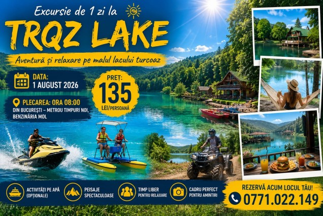 Excursie de 1 zi la TRQZ Lake - Aventură și relaxare pe malul lacului turcoaz- 1 august 2026, 135 ron/pers