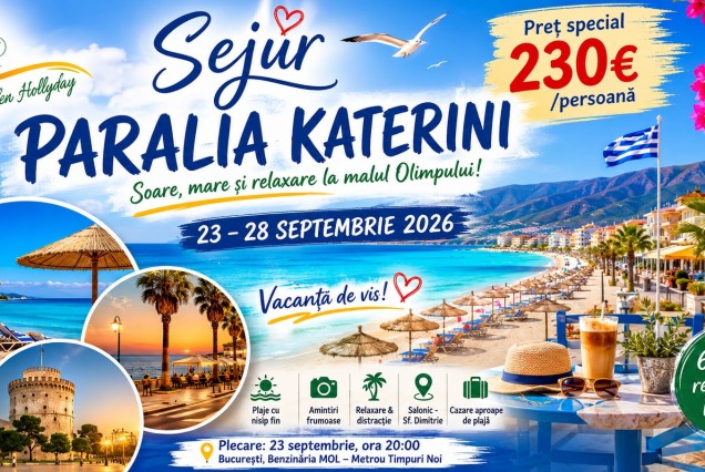 SEJUR – PARALIA KATERINI, GRECIA Soare, Mare și Vacanță la Malul Olimpului, 23 - 28 septembrie 2026, 230 euro/pers