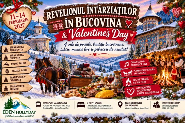 REVELIONUL ÎNTÂRZIAȚILOR ÎN BUCOVINA & VALENTINE’S DAY   , 11 - 14 februarie 2027, preț de la 1520 ron/persoana