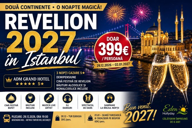 REVELION 2027 ÎN ISTANBUL, perioada 29.12 - 02.01.2027, de la 399€ /pers